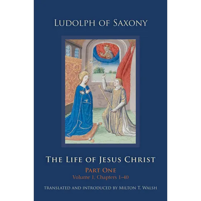The Life of Jesus Christ: Part One, Volume 1, Chapters 1-40 Volume 267 - Hardcover