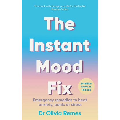 The Instant Mood Fix: Emergency Remedies to Beat Anxiety, Panic or Stress - Paperback