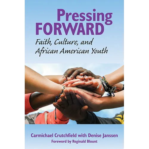 Pressing Forward: Faith, Culture, and African American Youth - Paperback