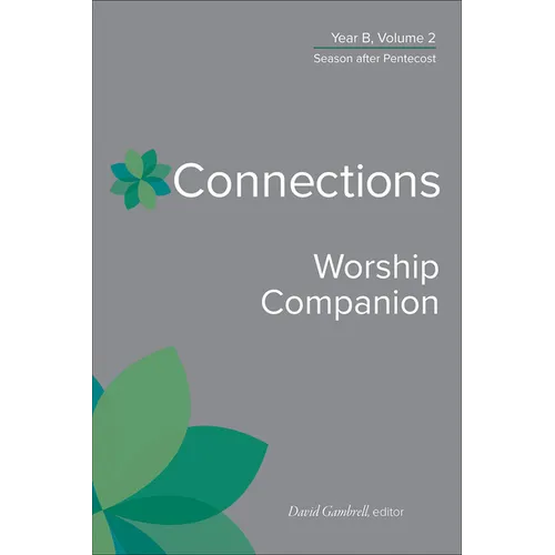 Connections Worship Companion, Year B, Volume 2: Season After Pentecost - Hardcover