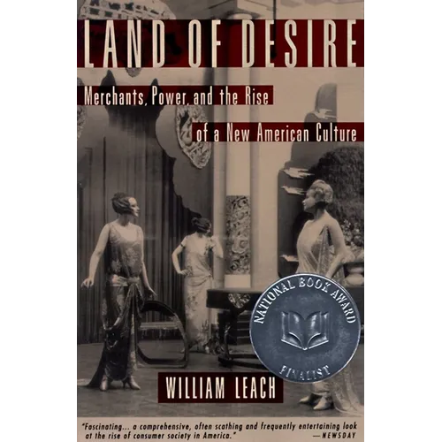 Land of Desire: Merchants, Power, and the Rise of a New American Culture - Paperback