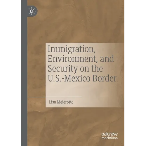 Immigration, Environment, and Security on the U.S.-Mexico Border - Paperback