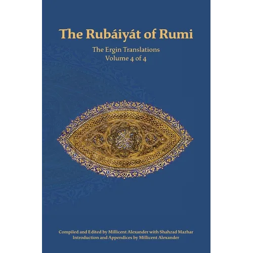 The Rubaiyat of Rumi, The Ergin Translations, Volume 4 - Paperback
