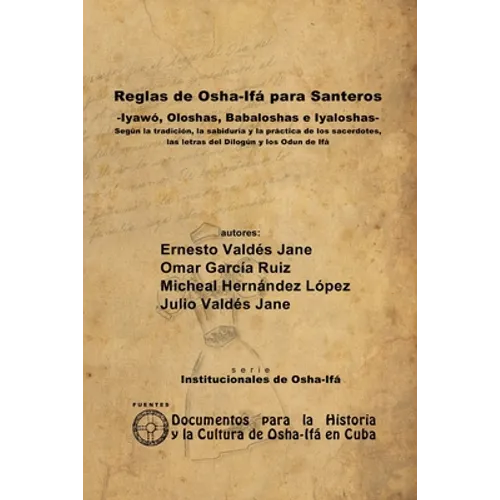 Reglas de Osha-Ifá para Santeros -Iyawó, Oloshas, Babaloshas e Iyaloshas- - Paperback