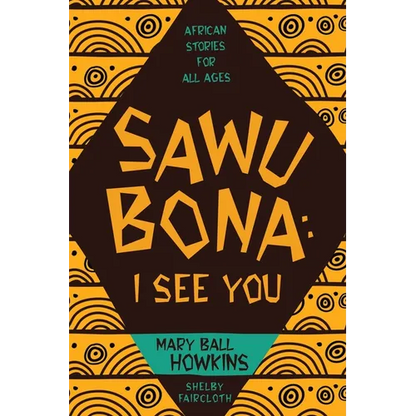Sawubona: I See You: African Stories for All Ages - Paperback