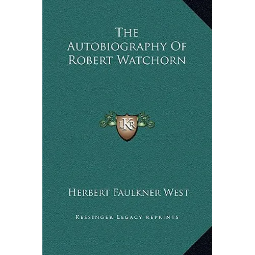 The Autobiography Of Robert Watchorn - Hardcover