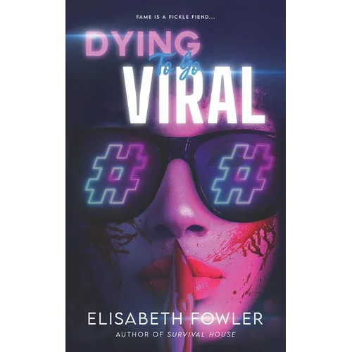 Dying to Go Viral: A Psychological Crime Thriller - Paperback