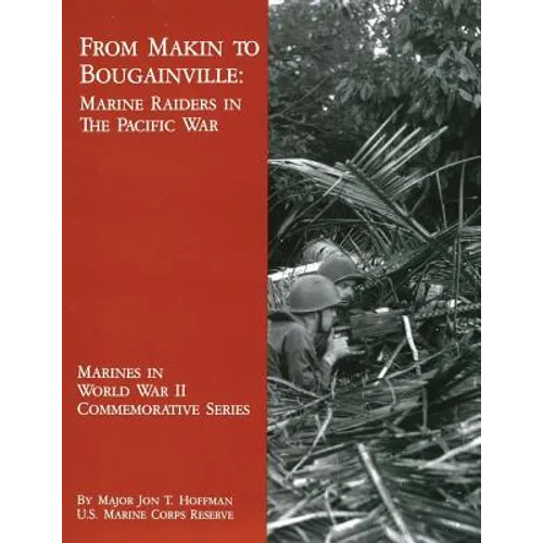 From Makin to Bougainville: Marine Raiders in the Pacific War - Paperback