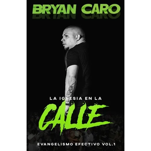 La Iglesia En La Calle: Evangelismo Efectivo Vol. 1 - Paperback