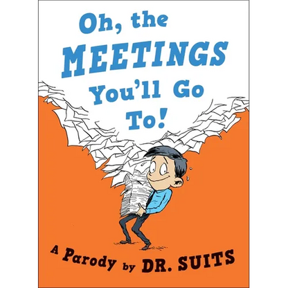 Oh, the Meetings You'll Go To!: A Parody - Hardcover