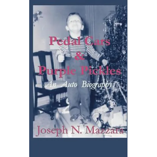 Pedal Cars & Purple Pickles: An Auto Biography - Paperback