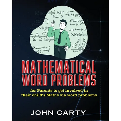 Mathematical Word Problems: For Parents to get involved in their child's Maths via word problems - Paperback