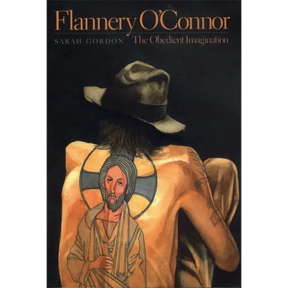 Flannery O'Connor: The Obedient Imagination - Paperback