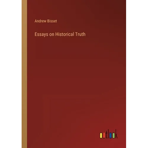 Essays on Historical Truth - Paperback