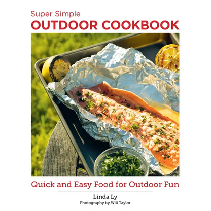 Super Simple Outdoor Cookbook: Quick and Easy Food for Outdoor Fun - Paperback
