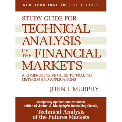 Study Guide to Technical Analysis of the Financial Markets: A Comprehensive Guide to Trading Methods and Applications - Paperback