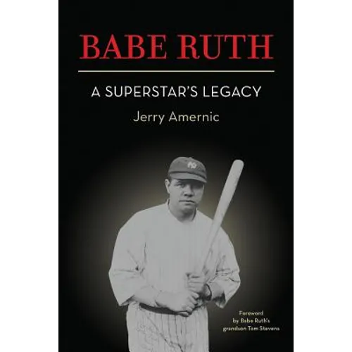BABE RUTH - A Superstar's Legacy - Paperback