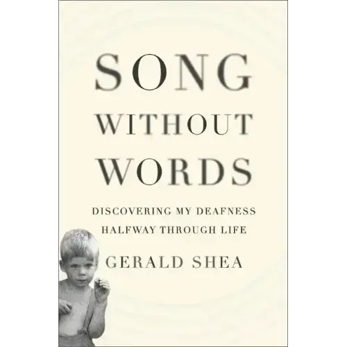 Song Without Words: Discovering My Deafness Halfway Through Life - Hardcover