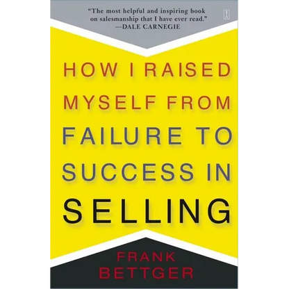 How I Raised Myself from Failure to Success in Selling - Paperback