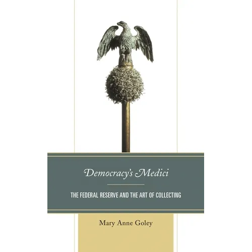 Democracy's Medici: The Federal Reserve and the Art of Collecting - Paperback