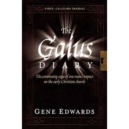 The Gaius Diary: A First-Century Christian Novel of Paul, Nero, and the Early Church - Paperback
