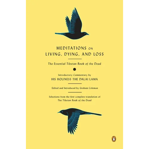 Meditations on Living, Dying, and Loss: The Essential Tibetan Book of the Dead - Paperback