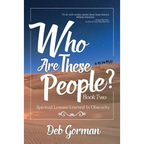 Who Are These People-Book Two: Spiritual Lessons Learned in Obscurity - Paperback