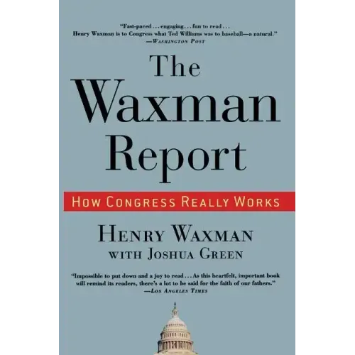 The Waxman Report: How Congress Really Works - Paperback