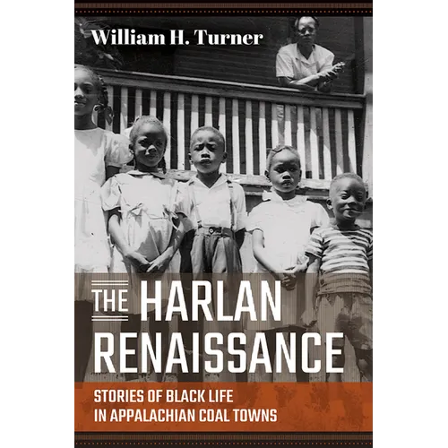 The Harlan Renaissance: Stories of Black Life in Appalachian Coal Towns - Paperback