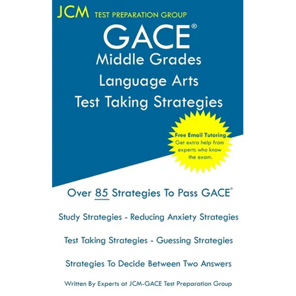GACE Middle Grades Language Arts - Test Taking Strategies: GACE 011 Exam - Free Online Tutoring - New 2020 Edition - The latest strategies to pass you - Paperback