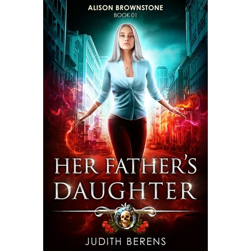 Her Father's Daughter: Alison Brownstone Book 1 - Paperback