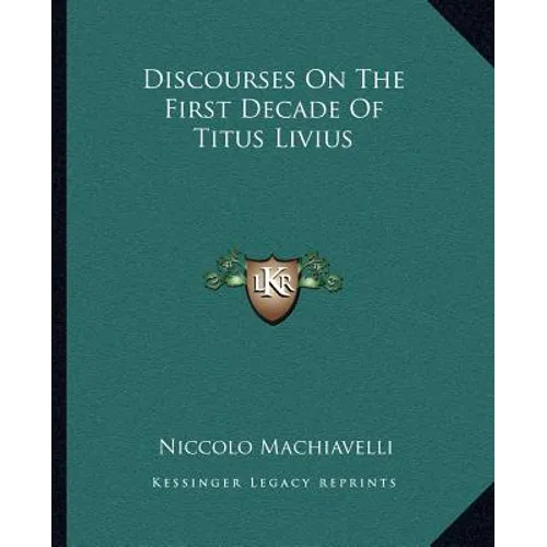 Discourses On The First Decade Of Titus Livius - Paperback