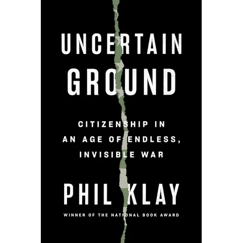 Uncertain Ground: Citizenship in an Age of Endless, Invisible War - Hardcover