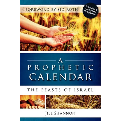A Prophetic Calendar: The Feasts of Israel - Paperback