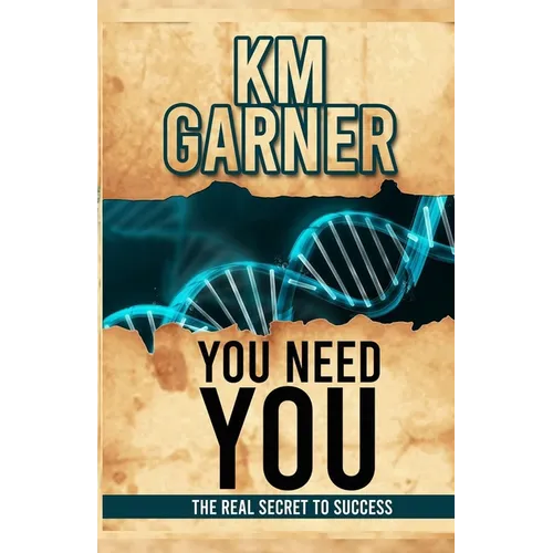 You Need You: The Real Secret To Success - Paperback