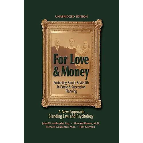 For Love & Money: Protecting Family & Wealth in Estate & Succession Planning - Hardcover