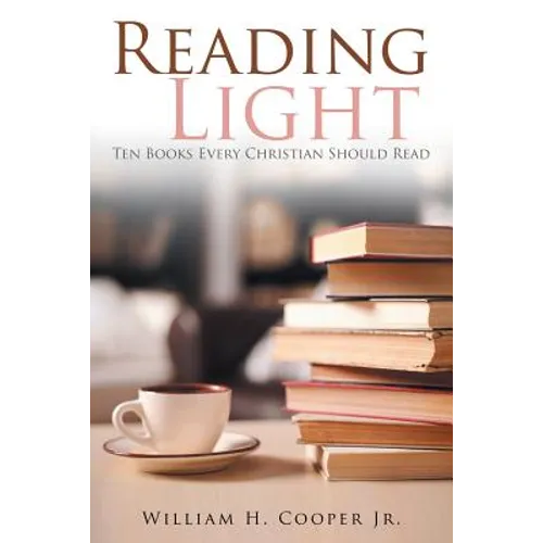 Reading Light: Ten Books Every Christian Should Read - Paperback