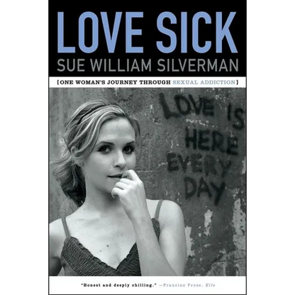 Love Sick: One Woman's Journey Through Sexual Addiction - Paperback