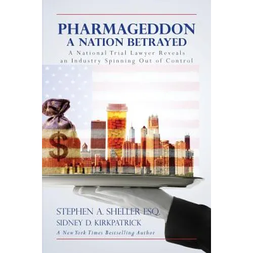 Pharmageddon: A Nation Betrayed: A National Trial Lawyer Reveals an Industry Spinning out of Control - Paperback