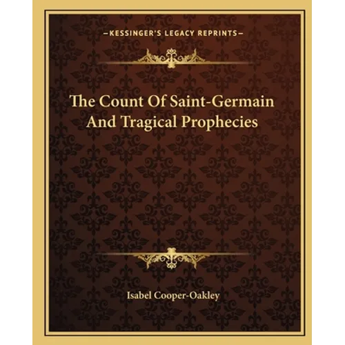 The Count Of Saint-Germain And Tragical Prophecies - Paperback