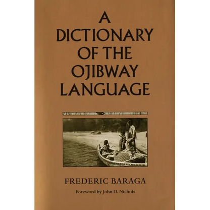 A Dictionary of the Ojibway Language - Paperback