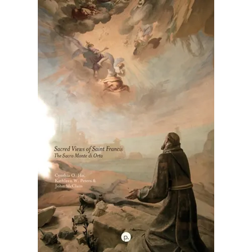 Sacred Views of Saint Francis: The Sacro Monte di Orta - Paperback