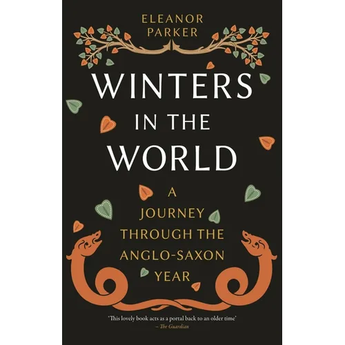 Winters in the World: A Journey Through the Anglo-Saxon Year - Paperback