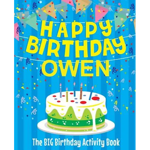 Happy Birthday Owen - The Big Birthday Activity Book: (Personalized Children's Activity Book) - Paperback