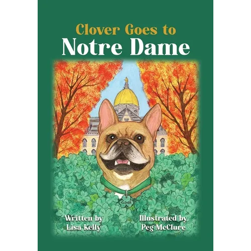 Clover Goes to Notre Dame - Paperback