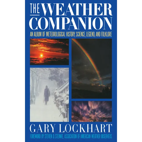 The Weather Companion: An Album of Meteorological History, Science, and Folklore - Paperback