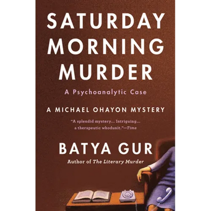 The Saturday Morning Murder: A Psychoanalytic Case - Paperback