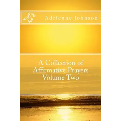 A Collection of Affirmative Prayers Volume Two - Paperback