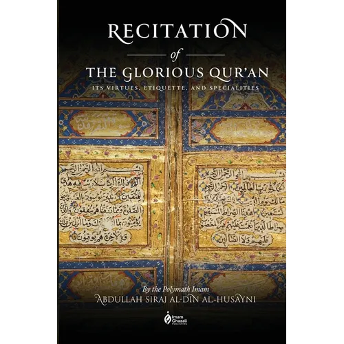 Recitation of the Glorious Qur'an: Its Virtues, Etiquettes, and Specialties - Paperback