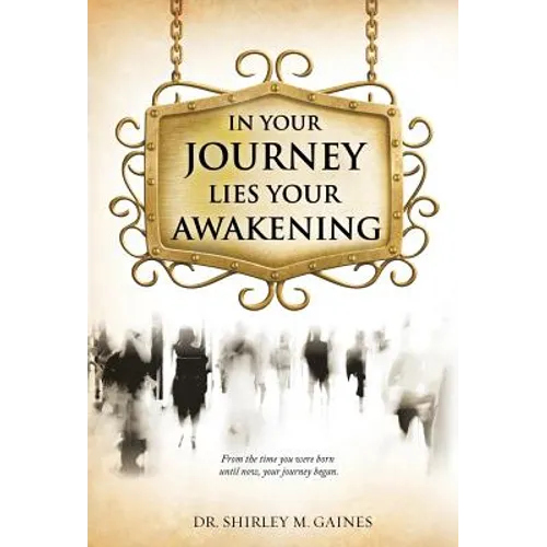 "In Your Journey Lies Your Awakening" - Hardcover